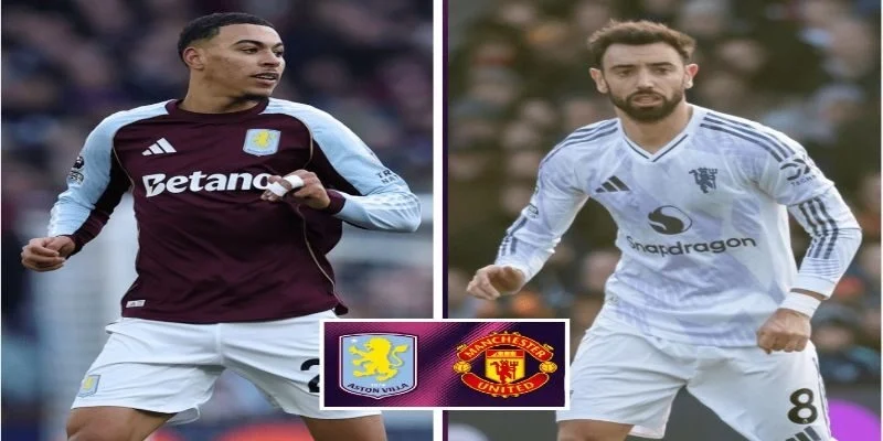Soi Kèo Manchester United Vs Aston Villa 21h00 15/03 Vòng 30 Premier League 4 Đội hình xuất phát thể hiện quyết tâm đôi bên